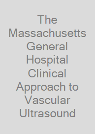 The Massachusetts General Hospital Clinical Approach to Vascular Ultrasound