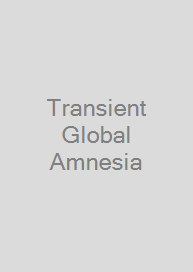 Transient Global Amnesia