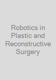 Robotics in Plastic and Reconstructive Surgery