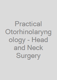Practical Otorhinolaryngology - Head and Neck Surgery