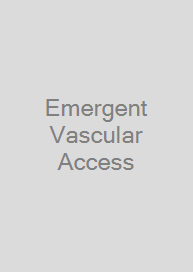 Cover Emergent Vascular Access