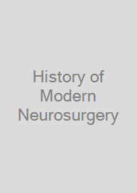 History of Modern Neurosurgery