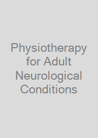 Physiotherapy for Adult Neurological Conditions