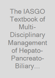 Cover The IASGO Textbook of Multi-Disciplinary Management of Hepato-Pancreato-Biliary Diseases