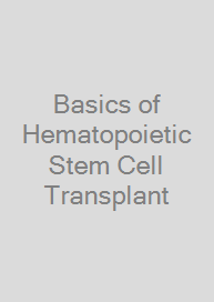 Basics of Hematopoietic Stem Cell Transplant