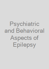 Psychiatric and Behavioral Aspects of Epilepsy