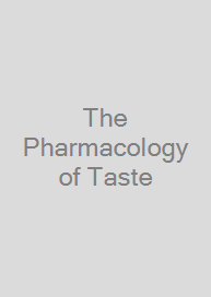 The Pharmacology of Taste