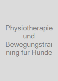 Physiotherapie und Bewegungstraining für Hunde