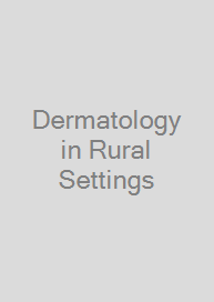 Cover Dermatology in Rural Settings