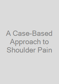 Cover A Case-Based Approach to Shoulder Pain