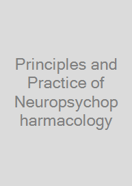 Principles and Practice of Neuropsychopharmacology