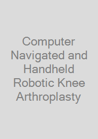 Cover Computer Navigated and Handheld Robotic Knee Arthroplasty