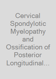 Cover Cervical Spondylotic Myelopathy and Ossification of Posterior Longitudinal Ligament
