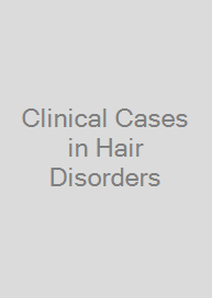 Clinical Cases in Hair Disorders
