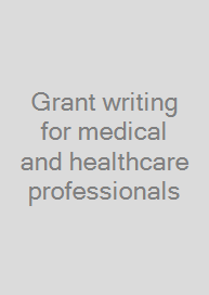 Cover Grant writing for medical and healthcare professionals