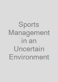 Sports Management in an Uncertain Environment