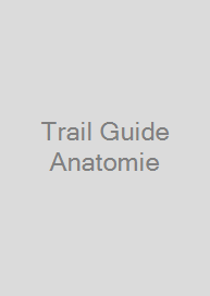 Trail Guide Anatomie