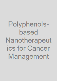 Cover Polyphenols-based Nanotherapeutics for Cancer Management