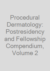 Cover Procedural Dermatology: Postresidency and Fellowship Compendium, Volume 2