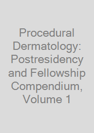 Cover Procedural Dermatology: Postresidency and Fellowship Compendium, Volume 1