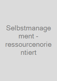 Selbstmanagement - ressourcenorientiert