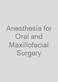 Anesthesia for Oral and Maxillofacial Surgery