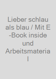 Lieber schlau als blau / Mit E-Book inside und Arbeitsmaterial