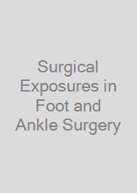 Surgical Exposures in Foot and Ankle Surgery