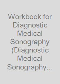 Cover Workbook for Diagnostic Medical Sonography (Diagnostic Medical Sonography Series)