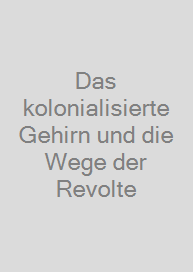 Cover Das kolonialisierte Gehirn und die Wege der Revolte
