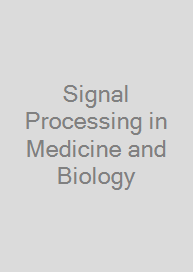 Signal Processing in Medicine and Biology