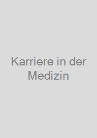 Karriere in der Medizin