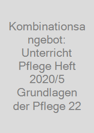 Cover Kombinationsangebot: Unterricht Pflege Heft 2020/5 + Grundlagen der Pflege 22