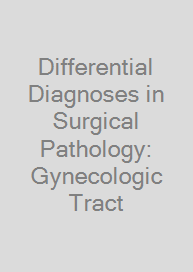 Cover Differential Diagnoses in Surgical Pathology: Gynecologic Tract