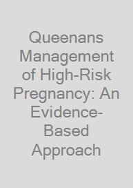 Queenans Management of High-Risk Pregnancy: An Evidence-Based Approach