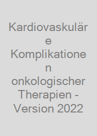 Cover Kardiovaskuläre Komplikationen onkologischer Therapien - Version 2022