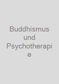Buddhismus und Psychotherapie