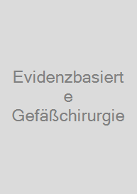 Evidenzbasierte Gefäßchirurgie