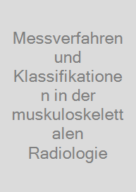 Messverfahren und Klassifikationen in der muskuloskelettalen Radiologie