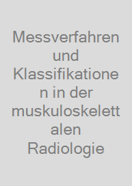 Cover Messverfahren und Klassifikationen in der muskuloskelettalen Radiologie