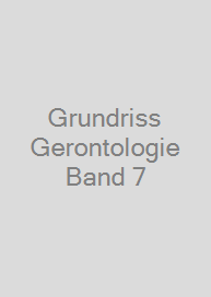 Grundriss Gerontologie Band 7