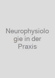 Neurophysiologie in der Praxis