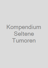 Kompendium Seltene Tumoren