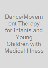 Cover Dance/Movement Therapy for Infants and Young Children with Medical Illness