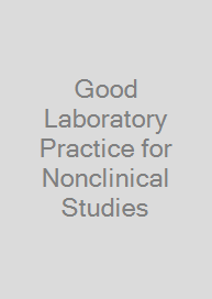 Good Laboratory Practice for Nonclinical Studies