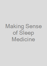 Making Sense of Sleep Medicine