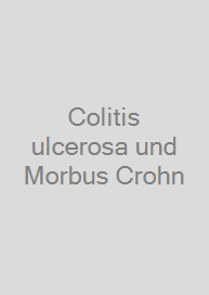 Colitis ulcerosa und Morbus Crohn