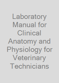 Cover Laboratory Manual for Clinical Anatomy and Physiology for Veterinary Technicians