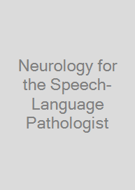 Neurology for the Speech-Language Pathologist