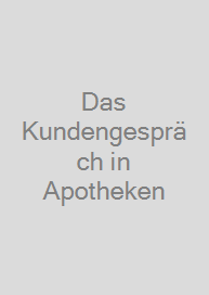 Das Kundengespräch in Apotheken